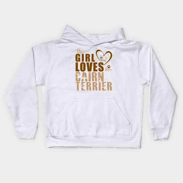 This Girl Loves Her Cairn Terrier! Especially for Cairn Terrier Dog Lovers! Kids Hoodie by rs-designs